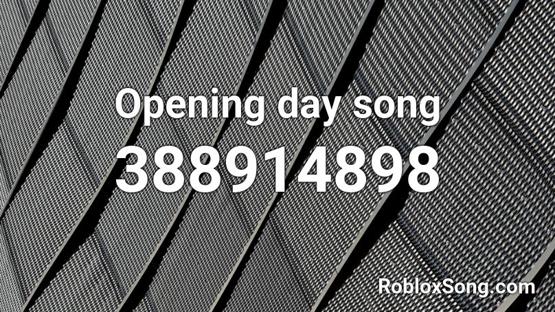 Opening day song Roblox ID