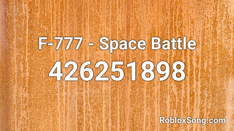 F-777 - Space Battle Roblox ID