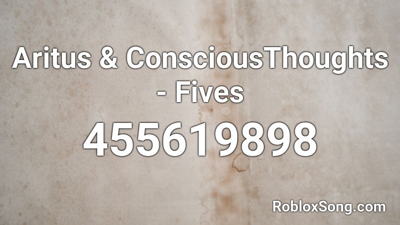 Aritus & ConsciousThoughts - Fives Roblox ID