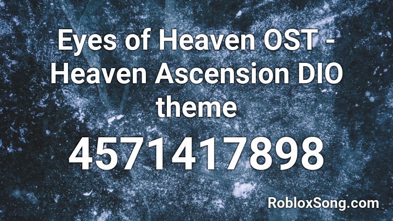 Eyes of Heaven OST - Heaven Ascension DIO theme Roblox ID