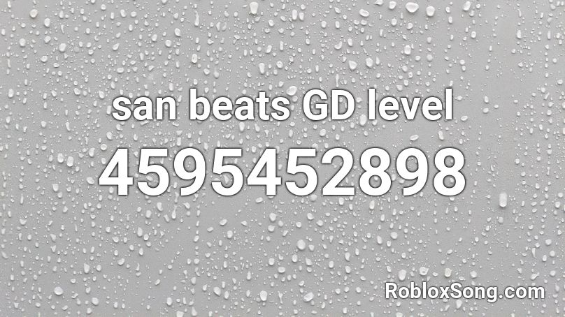 san beats GD level Roblox ID