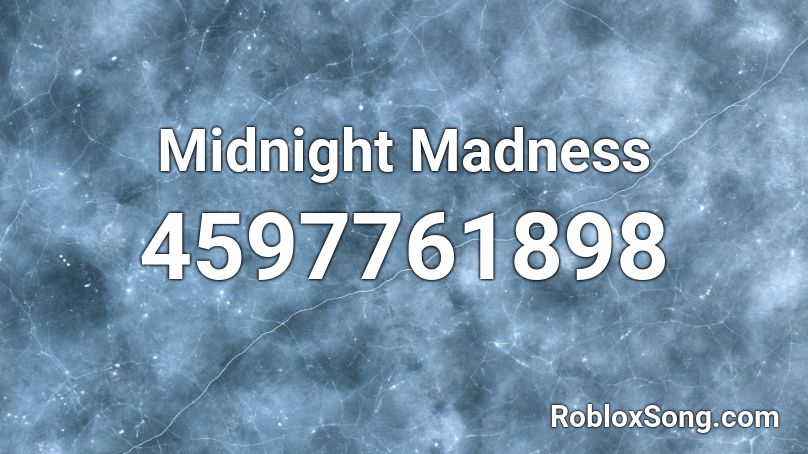 Midnight Madness Roblox ID