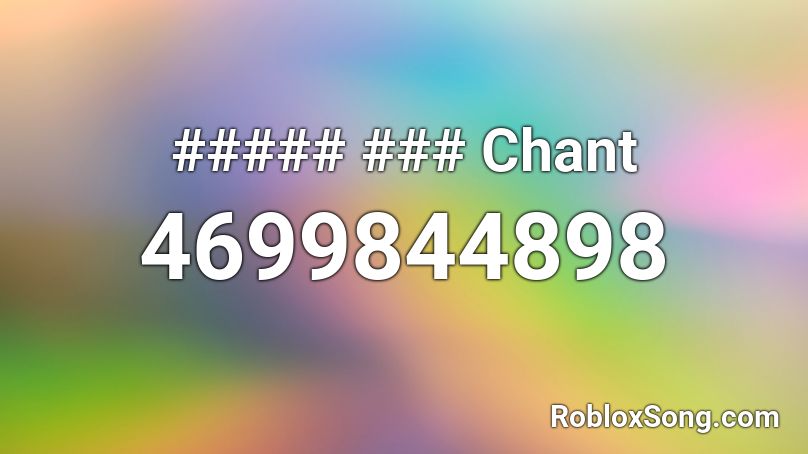 ##### ### Chant Roblox ID