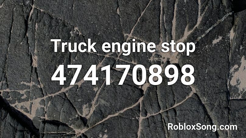 Truck engine stop Roblox ID