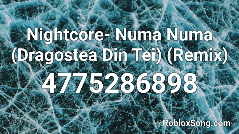 Nightcore- Numa Numa (Dragostea Din Tei) (Remix) Roblox ID