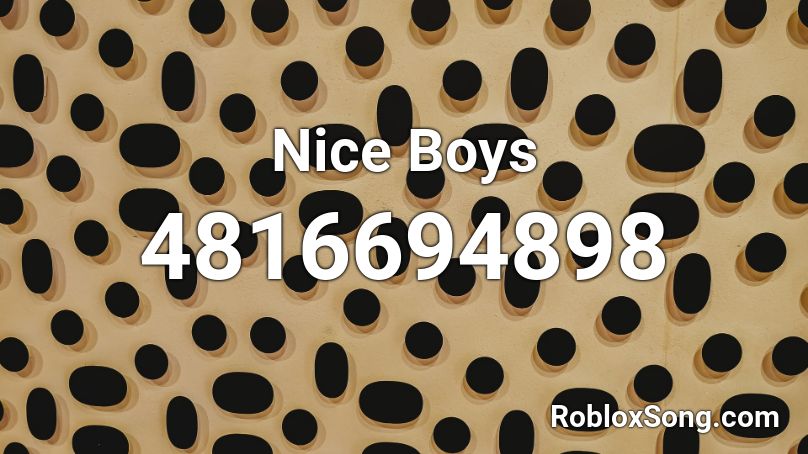 Nice Boys Roblox ID