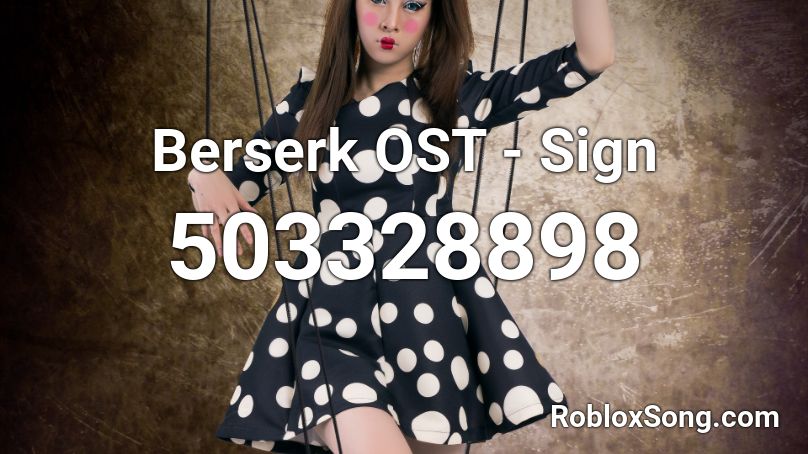 Berserk OST - Sign Roblox ID