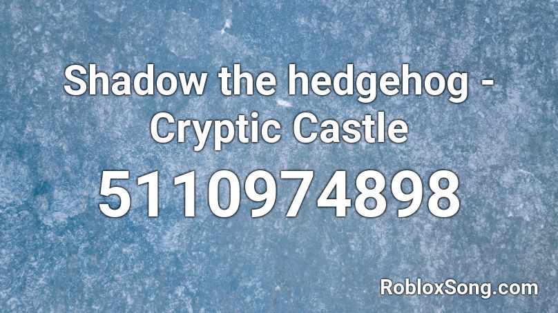 Shadow the hedgehog - Cryptic Castle Roblox ID