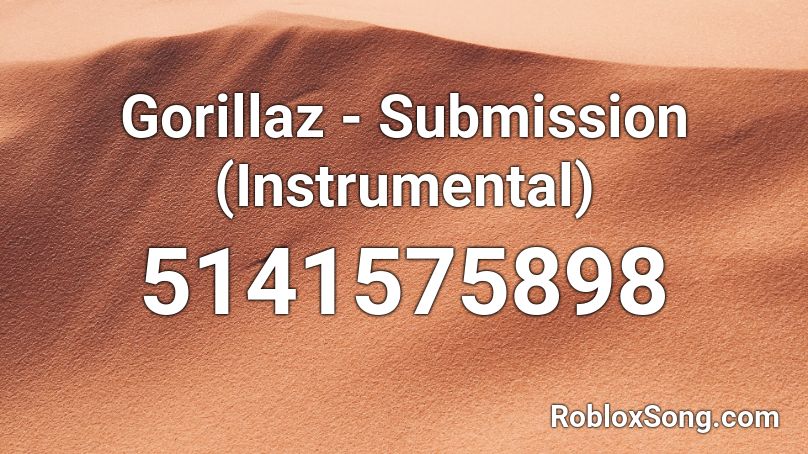 Gorillaz - Submission (Instrumental) Roblox ID