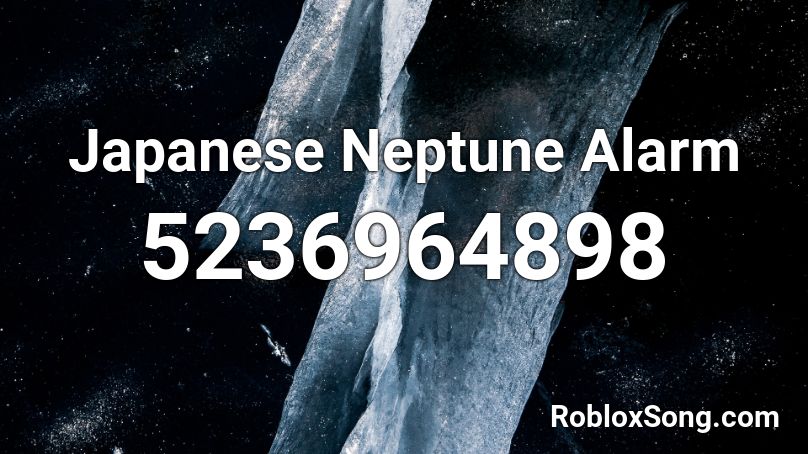 Japanese Neptune Alarm Roblox ID