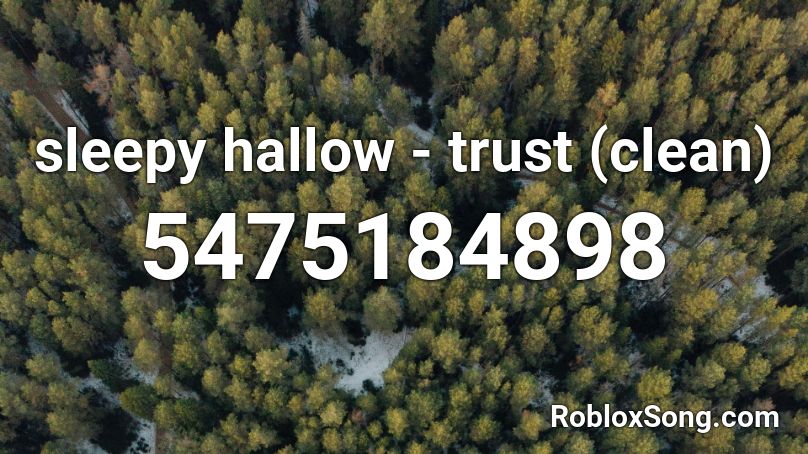 sleepy hallow - trust (clean) Roblox ID