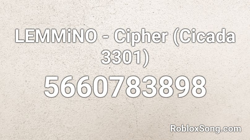 LEMMiNO - Cipher (Cicada 3301) Roblox ID