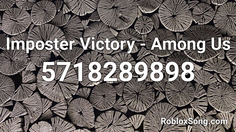 Imposter Victory - Among Us Roblox ID - Roblox music codes