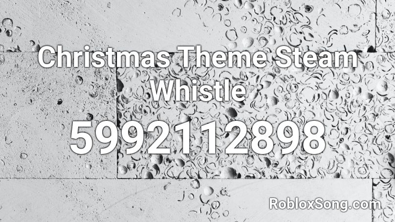 Christmas Steam Whistle Roblox ID