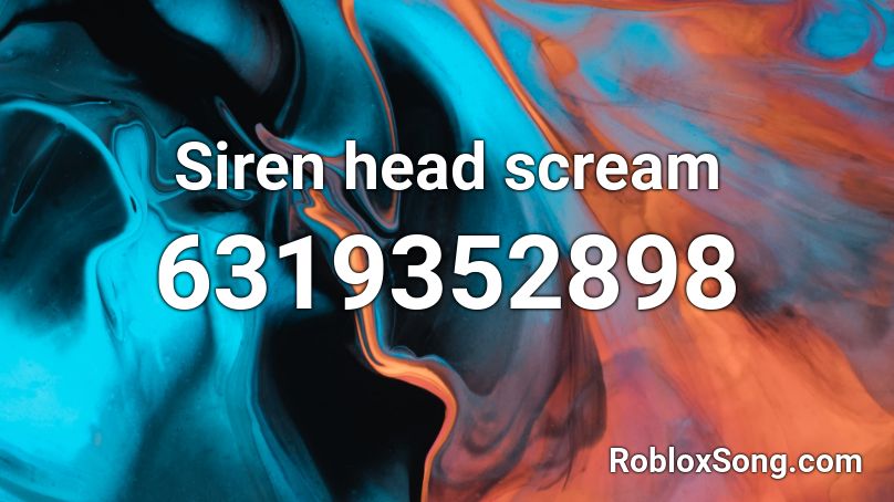 Siren head scream Roblox ID