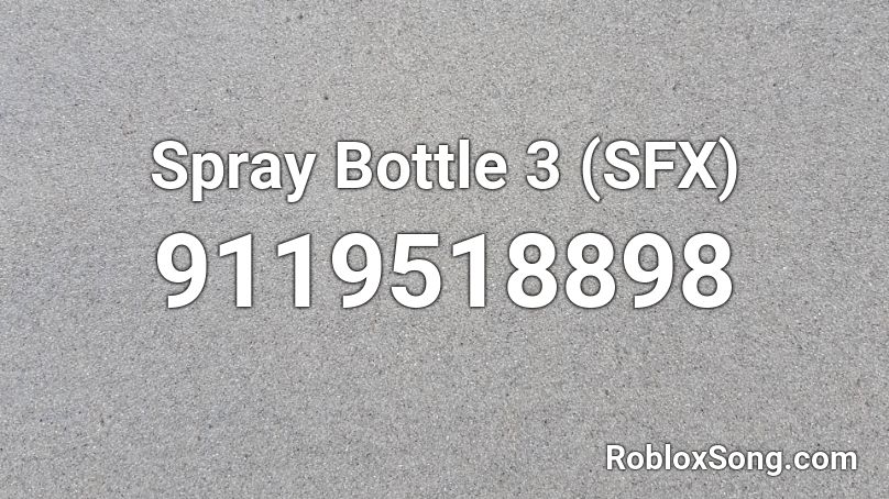 Spray Bottle 3 (SFX) Roblox ID