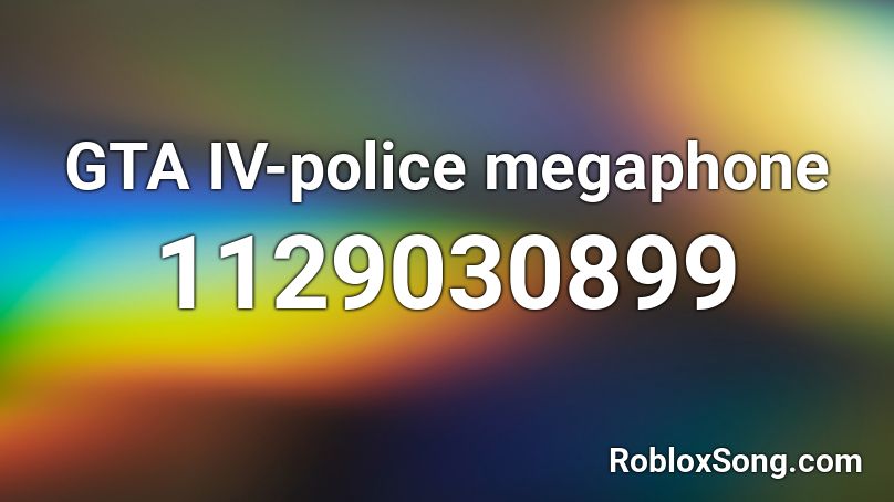 GTA IV-police megaphone  Roblox ID