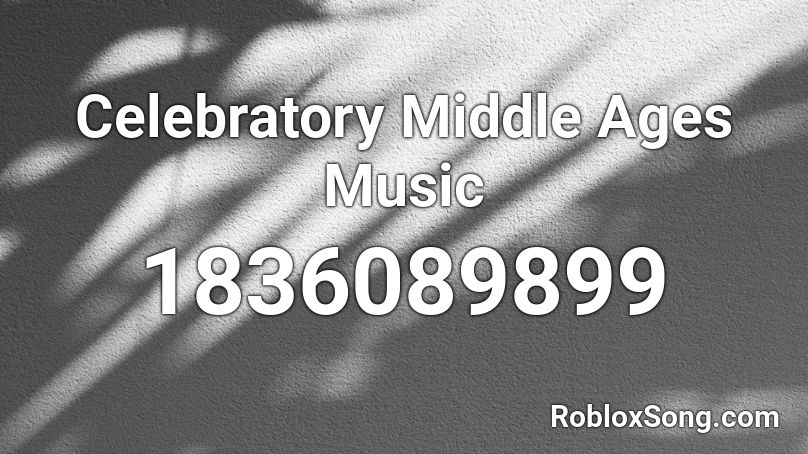 Celebratory Middle Ages Music Roblox ID