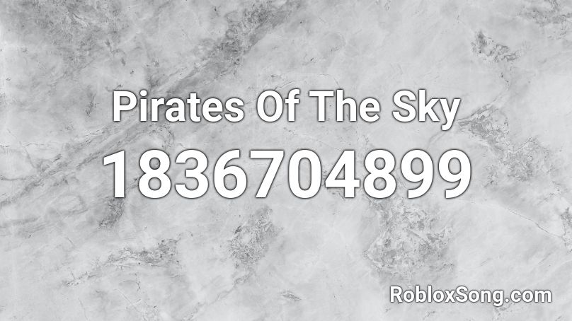 Pirates Of The Sky Roblox ID