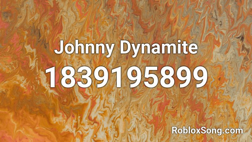 Johnny Dynamite Roblox ID