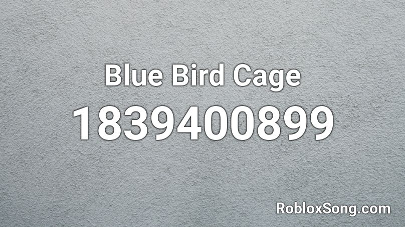 Blue Bird Cage Roblox ID