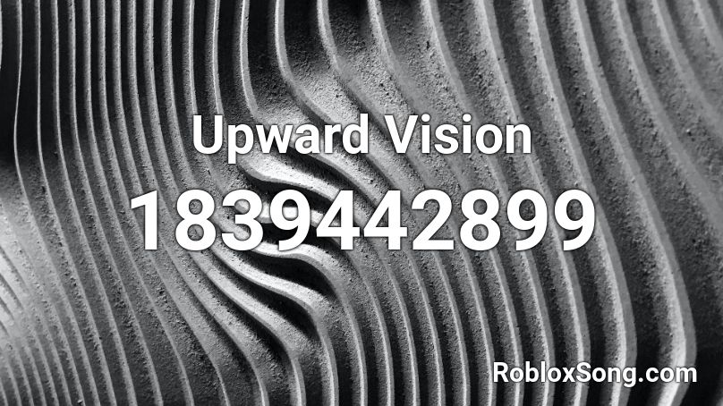 Upward Vision Roblox ID