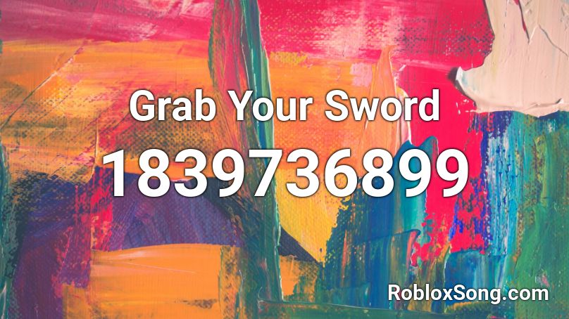 Grab Your Sword Roblox ID