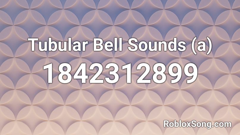 Tubular Bell Sounds (a) Roblox ID