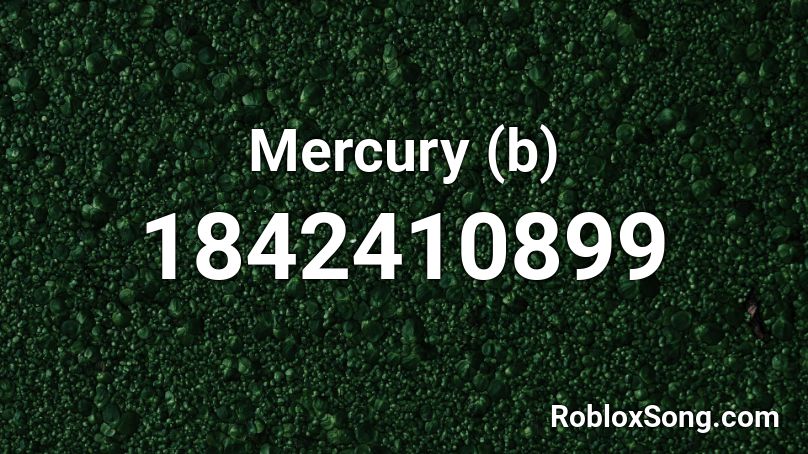 Mercury (b) Roblox ID