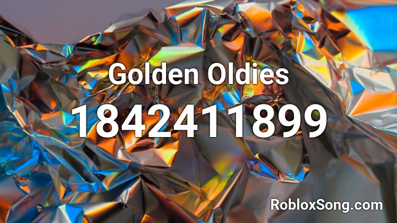 Golden Oldies Roblox ID