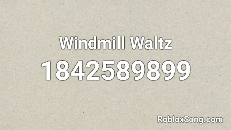 Windmill Waltz Roblox ID