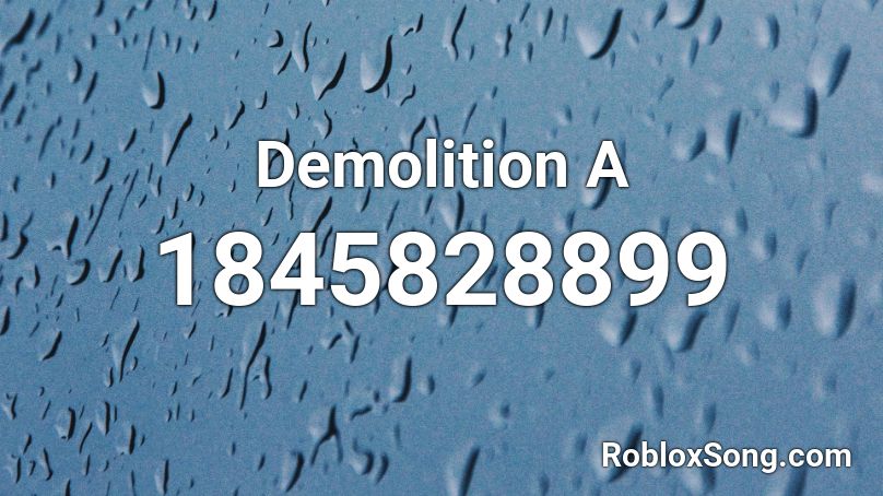 Demolition A Roblox ID