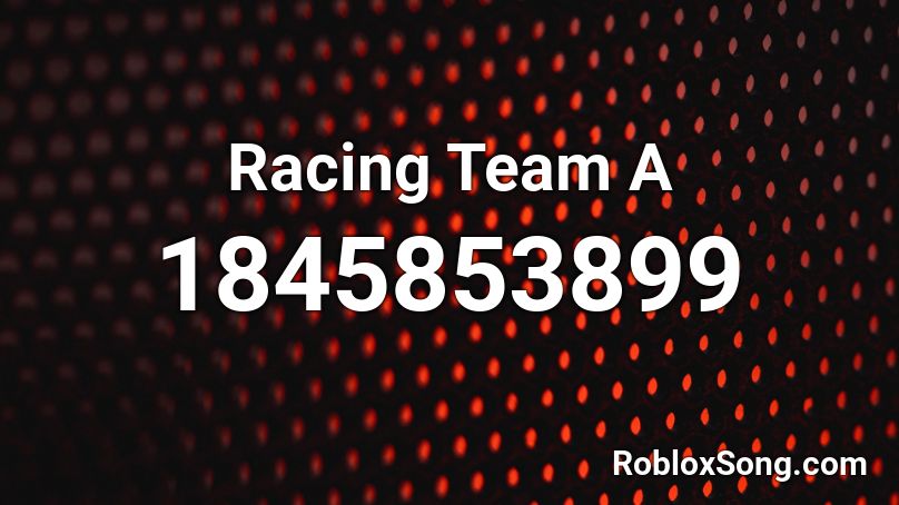 Racing Team A Roblox ID
