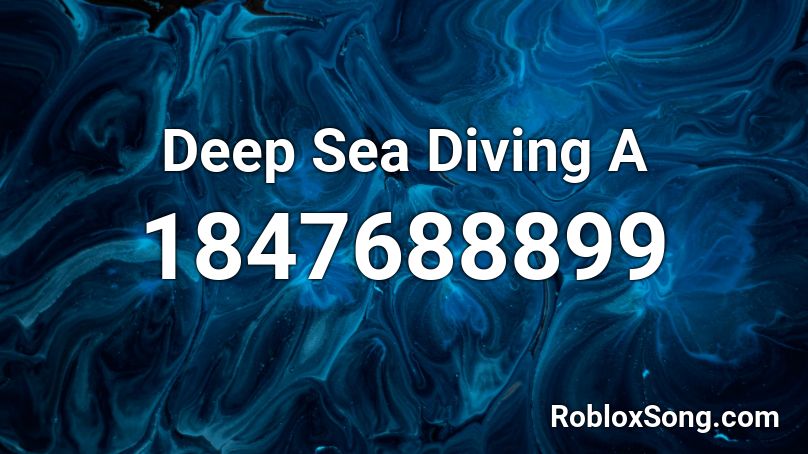 Deep Sea Diving A Roblox ID