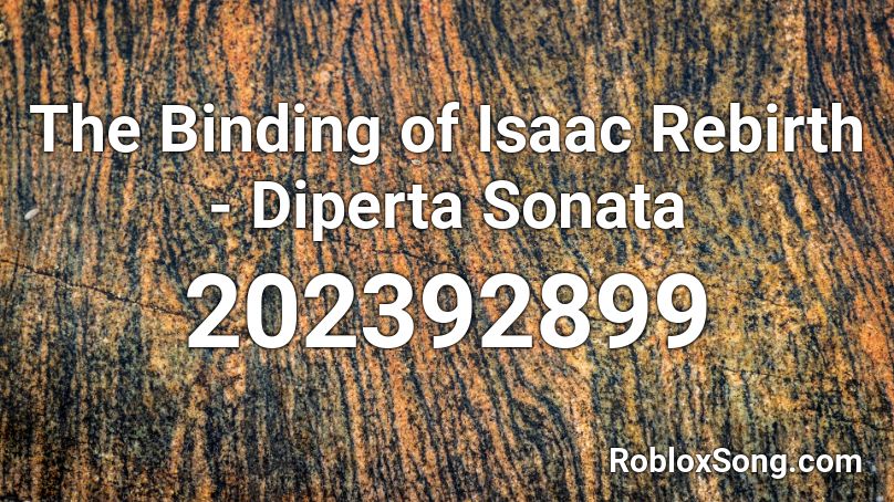The Binding of Isaac Rebirth - Diperta Sonata Roblox ID