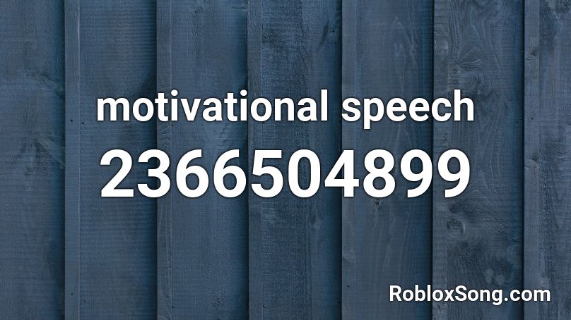  motivational speech Roblox ID