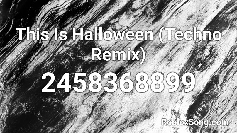 This Is Halloween Techno Remix Roblox Id Roblox Music Codes - this is halloween remix roblox code