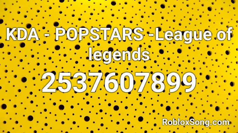 KDA - POPSTARS -League of legends Roblox ID