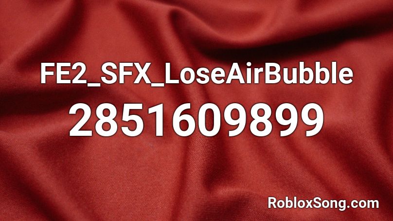 FE2_SFX_LoseAirBubble Roblox ID