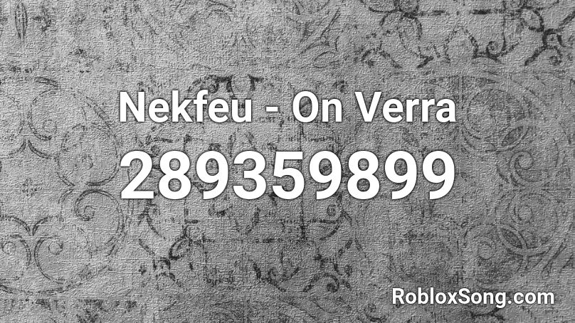 Nekfeu - On Verra Roblox ID