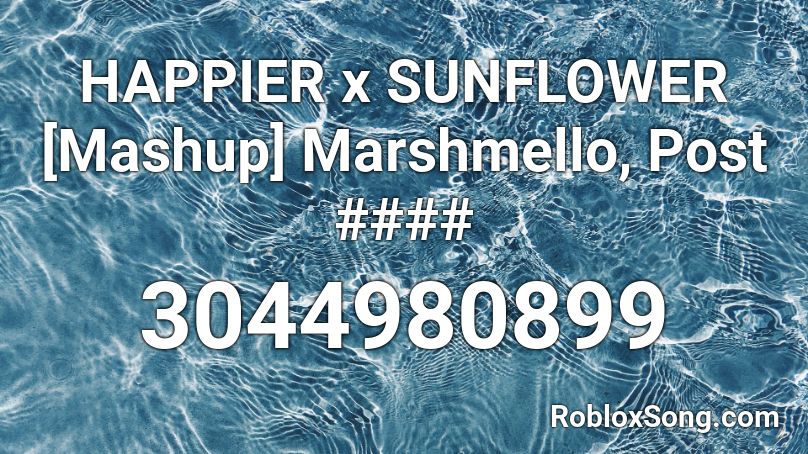 Happier X Sunflower Mashup Marshmello Post Roblox Id Roblox Music Codes - what is the roblox id for happier