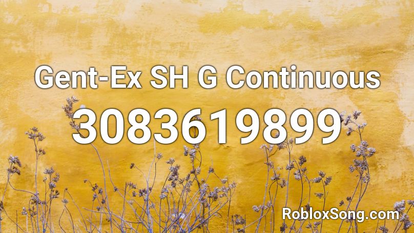 Gent-Ex SH G Continuous Roblox ID