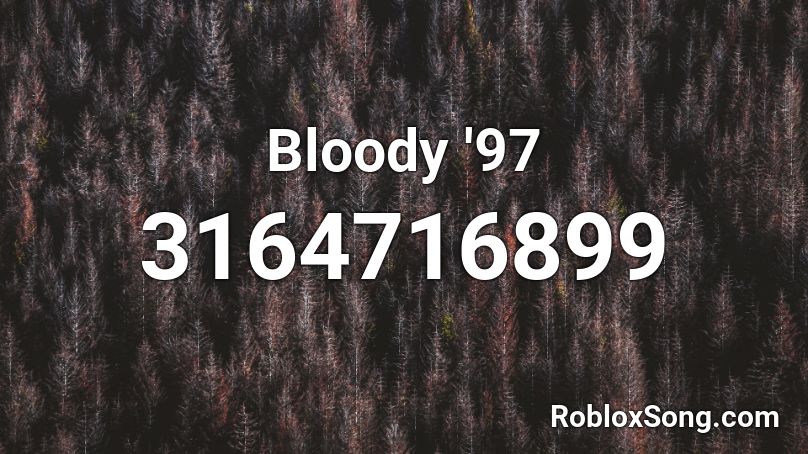 Bloody '97 Roblox ID
