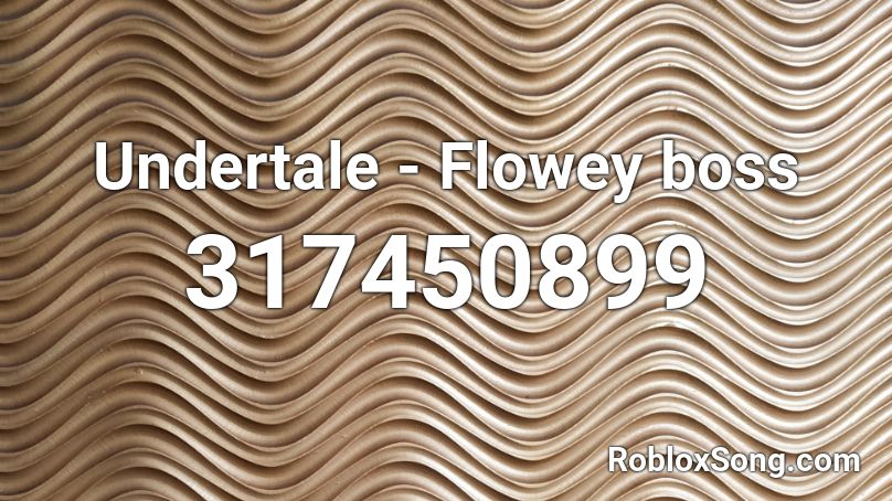 Undertale - Flowey boss Roblox ID