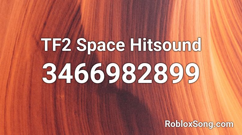 TF2 Space Hitsound Roblox ID