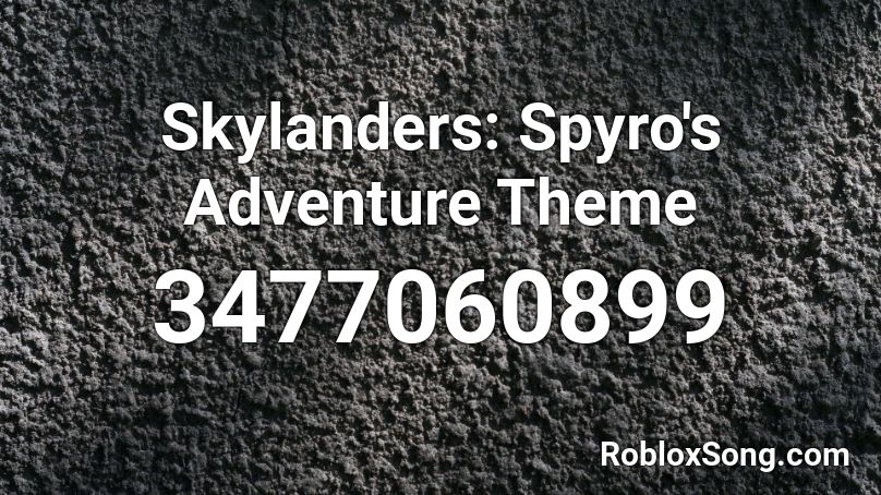 Skylanders: Spyro's Adventure Theme Roblox ID