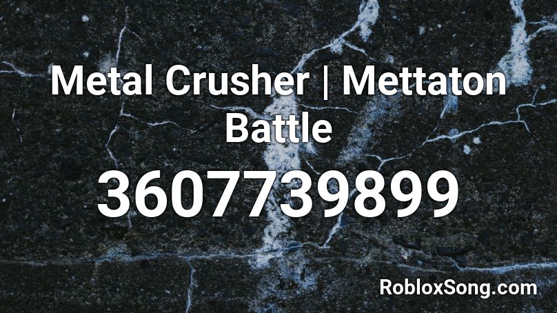 Metal Crusher | Mettaton Battle Roblox ID