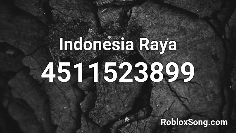 Indonesia Raya  Roblox ID