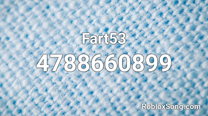 Fart53 Roblox ID