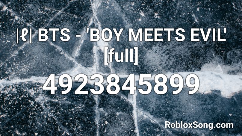 |ℓ| BTS - 'BOY MEETS EVIL' [full] Roblox ID